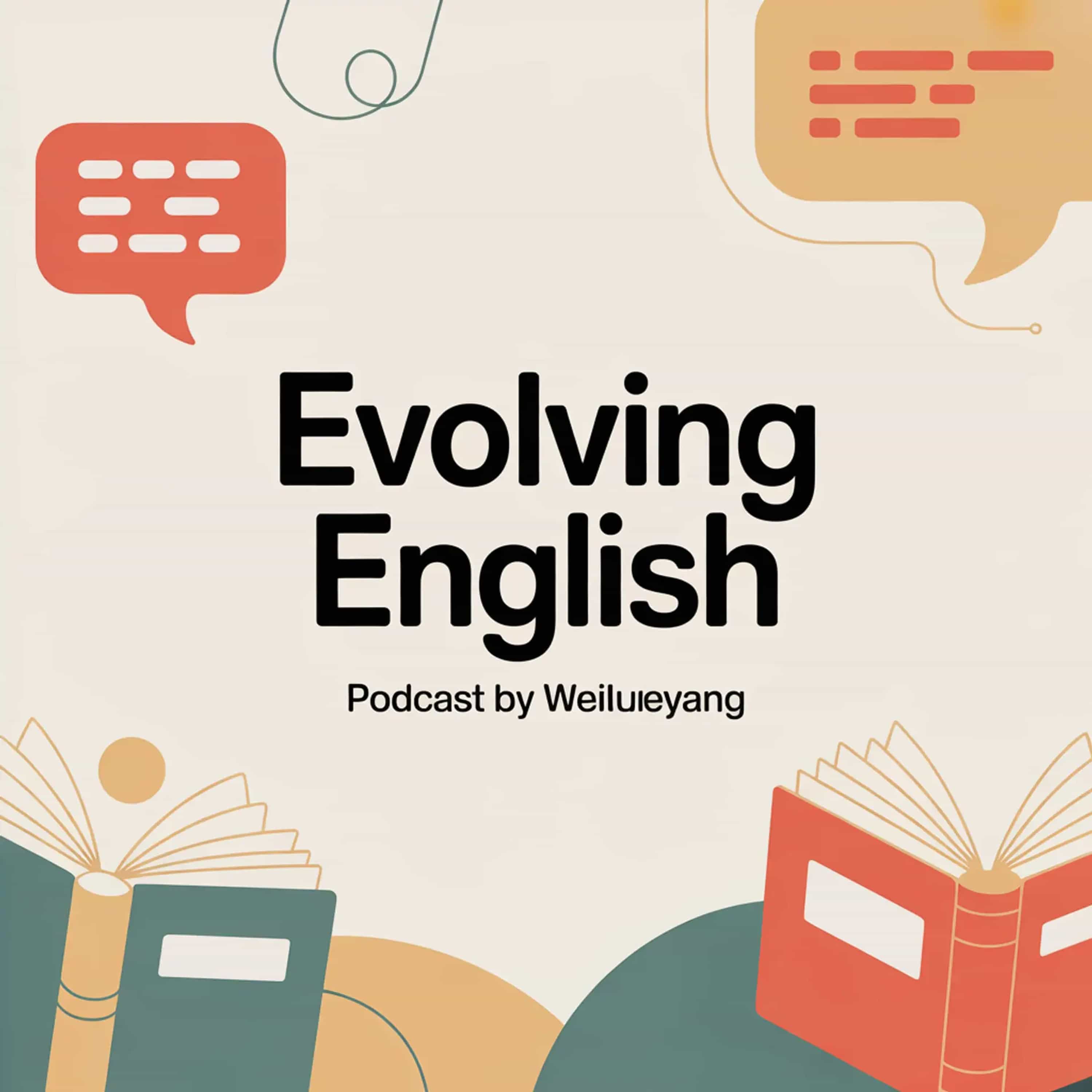 "Evolving English" podcast by weilueyang
