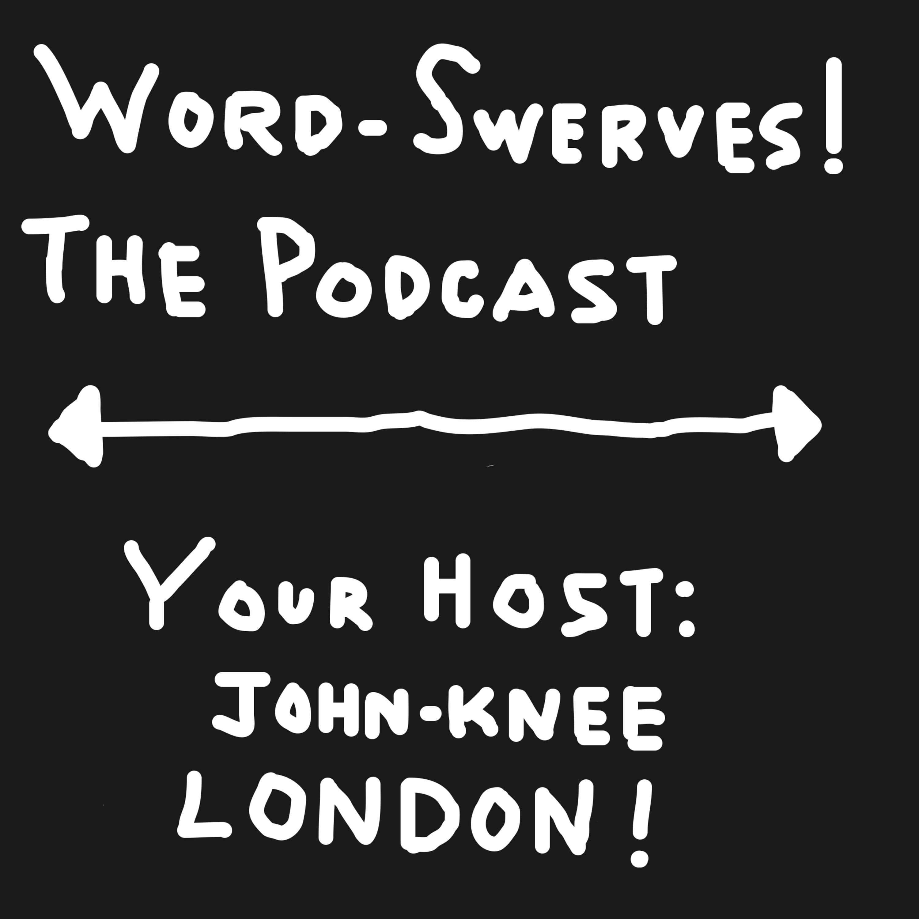 Word-Swerves! The Podcast