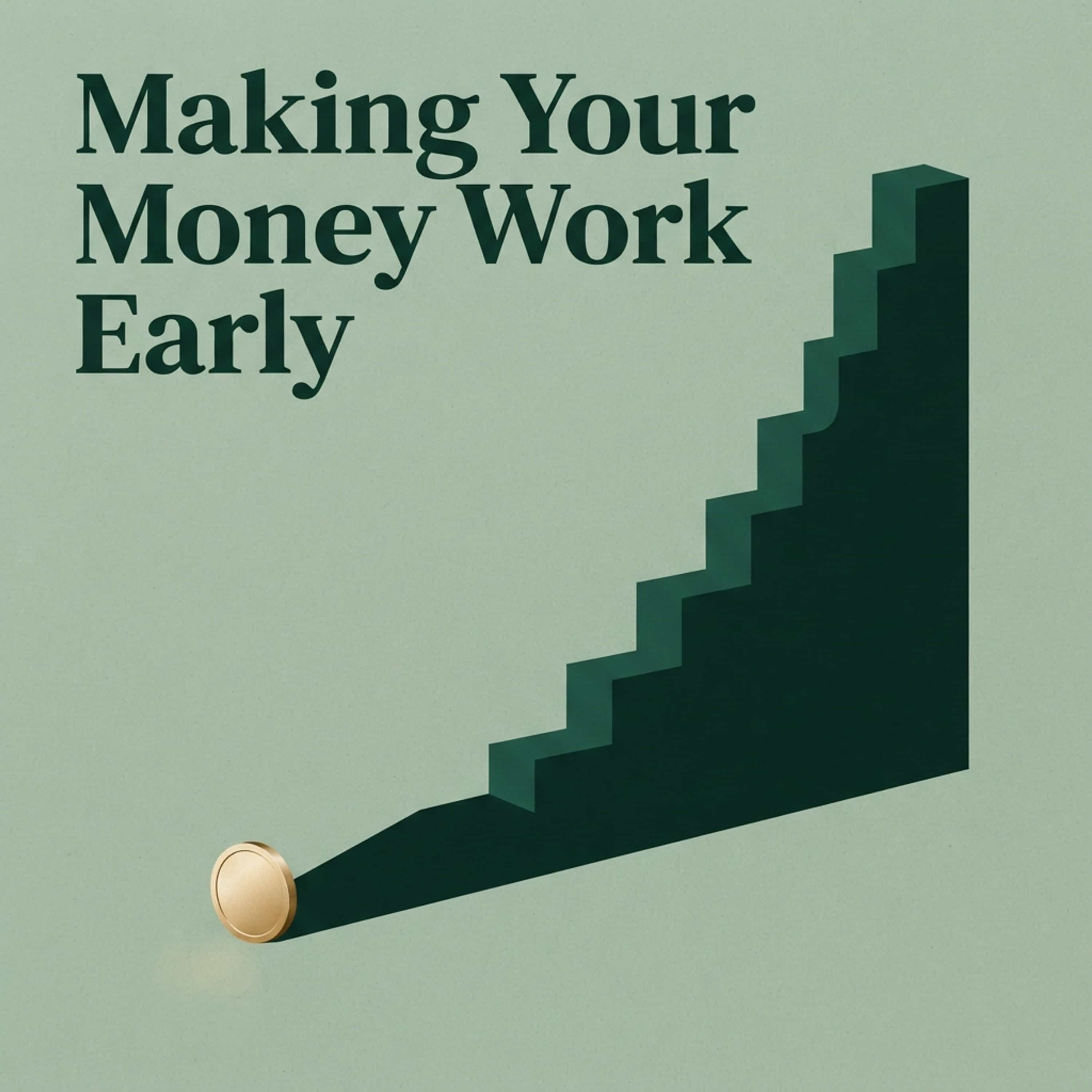 Cover art for Making Your Money Work Early